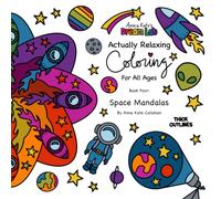 Anna Kate's Dream Lab Actually Relaxing Coloring, Book Four: Space Mandalas