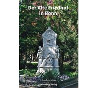 Anna Katharina Der Alte Friedhof in Bonn: Ein Ort mit Geschichte un (Tascabile)