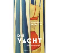 Anna Katharina Die Yacht: Eine Sommernovelle (Friedenauer Pr (Copertina rigida)