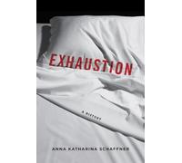 Anna Katharina Schaffner Exhaustion (Copertina rigida)
