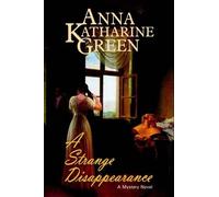 Anna Katharine Green Susan Iannucci Spoken Rea A Strange Disappeara (Tascabile)