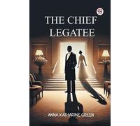 Anna Katharine Green The Chief Legatee (Edition1) (Tascabile)