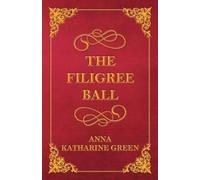 Anna Katharine Green The Filigree Ball (Tascabile)