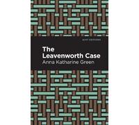 Anna Katharine Green The Leavenworth Case (Tascabile) Mint Editions