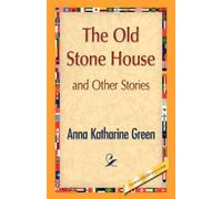 Anna Katharine Green The Old Stone House and Other Stories (Copertina rigida)