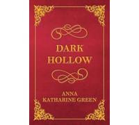Anna Katherine Green Dark Hollow (Tascabile)