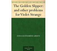 Anna Katherine Green The Golden Slipper (Tascabile)