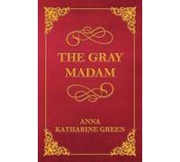 Anna Katherine Green The Gray Madam (Tascabile)