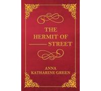 Anna Katherine Green The Hermit Of Street (Tascabile)