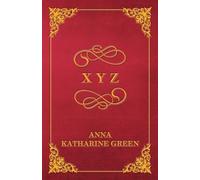 Anna Katherine Green X Y Z (Tascabile)