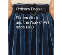 Anna Katz Ordinary People: Photorealism and the Work of Art s (Copertina rigida)