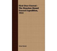 Anna Kavan First Over Everest -The Houston Mount Everest Expedition, (Tascabile)
