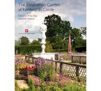 Anna Keay The Elizabethan Garden at Kenilworth Castle (Tascabile)
