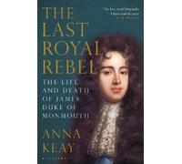 Anna Keay The Last Royal Rebel (Tascabile)
