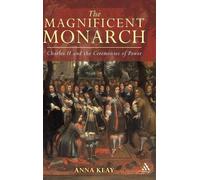 Anna Keay The Magnificent Monarch (Copertina rigida)
