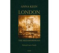 Anna Keen London the Metamorphosis (Copertina rigida)