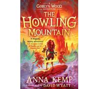 Anna Kemp The Howling Mountain (Tascabile) Goblyn Wood Adventure