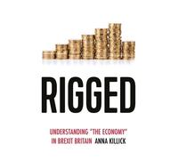 Anna Killick Rigged (Copertina rigida) Political Ethnography