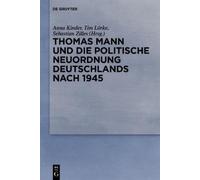 Anna Kinder Thomas Mann und die politische Neuordnung Deutsch (Copertina rigida)