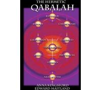Anna Kingsford The Hermetic Kabbalah of Anna Kingsford (Tascabile)
