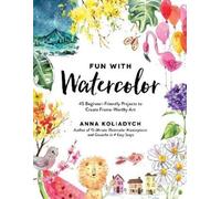 Anna Koliadych Fun With Watercolor (Tascabile)