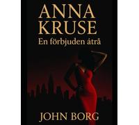 Anna Kruse En förbjuden åtrå: En erotisk thriller