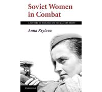 Anna Krylova Soviet Women in Combat (Tascabile)