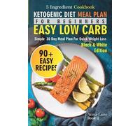 Anna Lane Ketogenic Diet Meal Plan for Beginners: An Easy, Low Carb, (Tascabile)