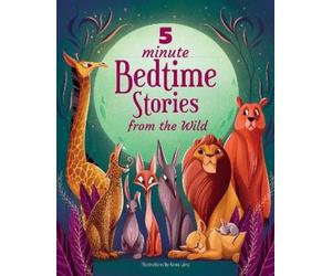 Anna Láng 5 Minute Bedtime Stories From the Wild (Copertina rigida)
