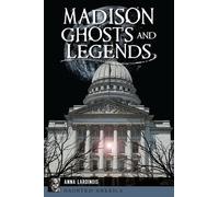 Anna Lardinois Madison Ghosts and Legends (Tascabile)