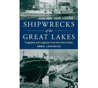 Anna Lardinois Shipwrecks of the Great Lakes (Tascabile)