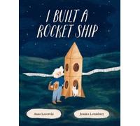 Anna Lazowski Jennica Lounsbury I Built a Rocket Ship (Tascabile)