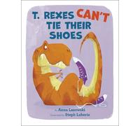 Anna Lazowski Steph Laberis T. Rexes Can't Tie Their Shoes (Copertina rigida)