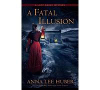 Anna Lee Huber A Fatal Illusion (Tascabile)