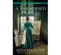 Anna Lee Huber A Tarnished Canvas (Tascabile)