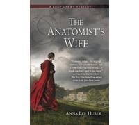Anna Lee Huber The Anatomist's Wife (Tascabile) Lady Darby Mystery