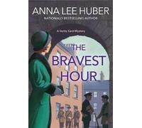 Anna Lee Huber The Bravest Hour (Tascabile)