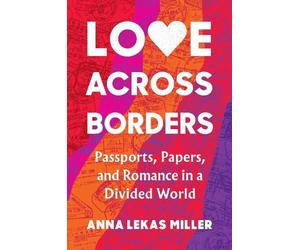 Anna Lekas Miller Love Across Borders (Copertina rigida)