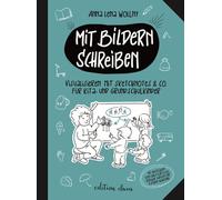 Anna Lena Wolln Mit Bildern schreiben: Visualisieren mit Sketchnotes (Tascabile)