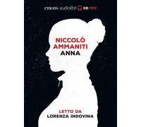 Anna letto da Lorenza Indovina. Audiolibro. CD Audio formato MP3