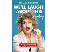 Anna Lind Thomas We'll Laugh About This (Someday) (Tascabile)