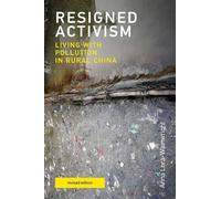Anna Lora-Wainwright Resigned Activism, revised edition (Tascabile)