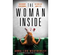 Anna-Lou Weatherley The Woman Inside (Tascabile)