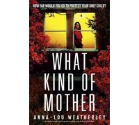 What Kind of Mother: A totally twisty and unputdownable psychological thriller: 8
