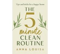 Anna Louisa The 5 Minute Clean Routine (Copertina rigida)