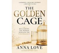 Anna Love The Golden Cage (Tascabile)