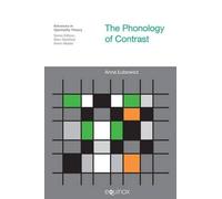 Anna Lubowicz The Phonology of Contrast (Copertina rigida)