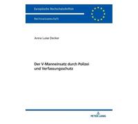 Anna Luise Deck Der V-Manneinsatz durch Polizei und Verfassungsschu (Tascabile)