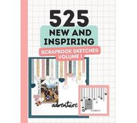 Anna Lyons 525 New and Inspiring Scrapbook Sketches - Volume 1 (Tascabile)