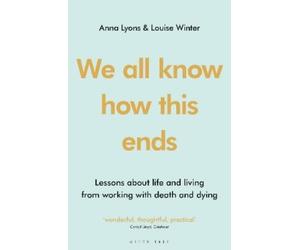 Anna Lyons Louise Winter We all know how this ends (Tascabile)